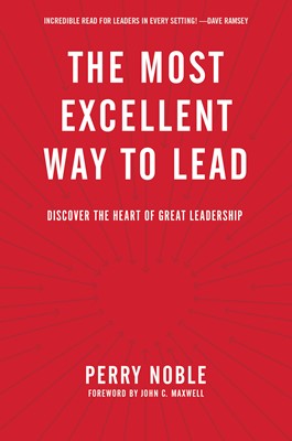 The Most Excellent Way to Lead