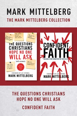 The  Mark Mittelberg Collection: The Questions Christians Hope No One Will Ask / Confident Faith