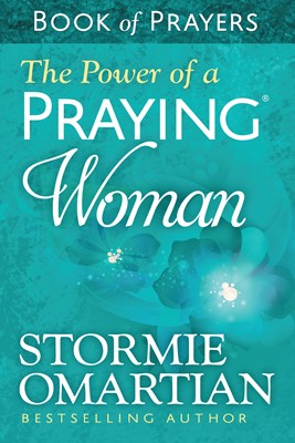 The Power of a Praying® Woman Book of Prayers