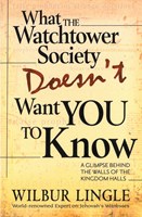 What the Watchtower Society Doesn't Want You to Know (eBook)