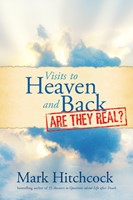 Visits to Heaven and Back: Are They Real? (eBook)