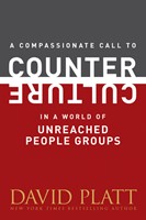 A Compassionate Call to Counter Culture in a World of Unreached People Groups (eBook)