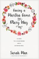 Having a Martha Home the Mary Way (eBook)