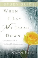 When I Lay My Isaac Down Study Guide (eBook)