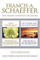 The Francis Schaeffer Collection: True Spirituality / He Is There and He Is Not Silent (eBook)
