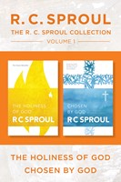 The R.C. Sproul Collection Volume 1: The Holiness of God / Chosen by God (eBook)