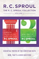 The R.C. Sproul Collection Volume 2: Essential Truths of the Christian Faith / Now, That's a Good Question! (eBook)