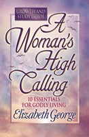 A Woman's High Calling Growth and Study Guide (Digital delivered electronically)