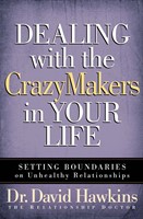 Dealing with the CrazyMakers in Your Life (Digital delivered electronically)