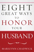Eight Great Ways™ to Honor Your Husband (Digital delivered electronically)