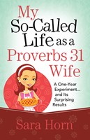 My So-Called Life as a Proverbs 31 Wife (Digital delivered electronically)