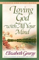 Loving God with All Your Mind Growth and Study Guide (Digital delivered electronically)