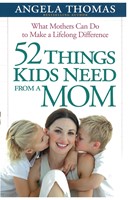52 Things Kids Need from a Mom (Digital delivered electronically)