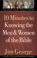 10 Minutes to Knowing the Men and Women of the Bible (Digital delivered electronically)