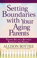 Setting Boundaries® with Your Aging Parents (Digital delivered electronically)