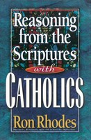 Reasoning from the Scriptures with Catholics (Digital delivered electronically)