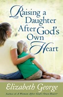 Raising a Daughter After God's Own Heart (Digital delivered electronically)