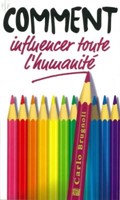 Comment influencer toute l’humanité