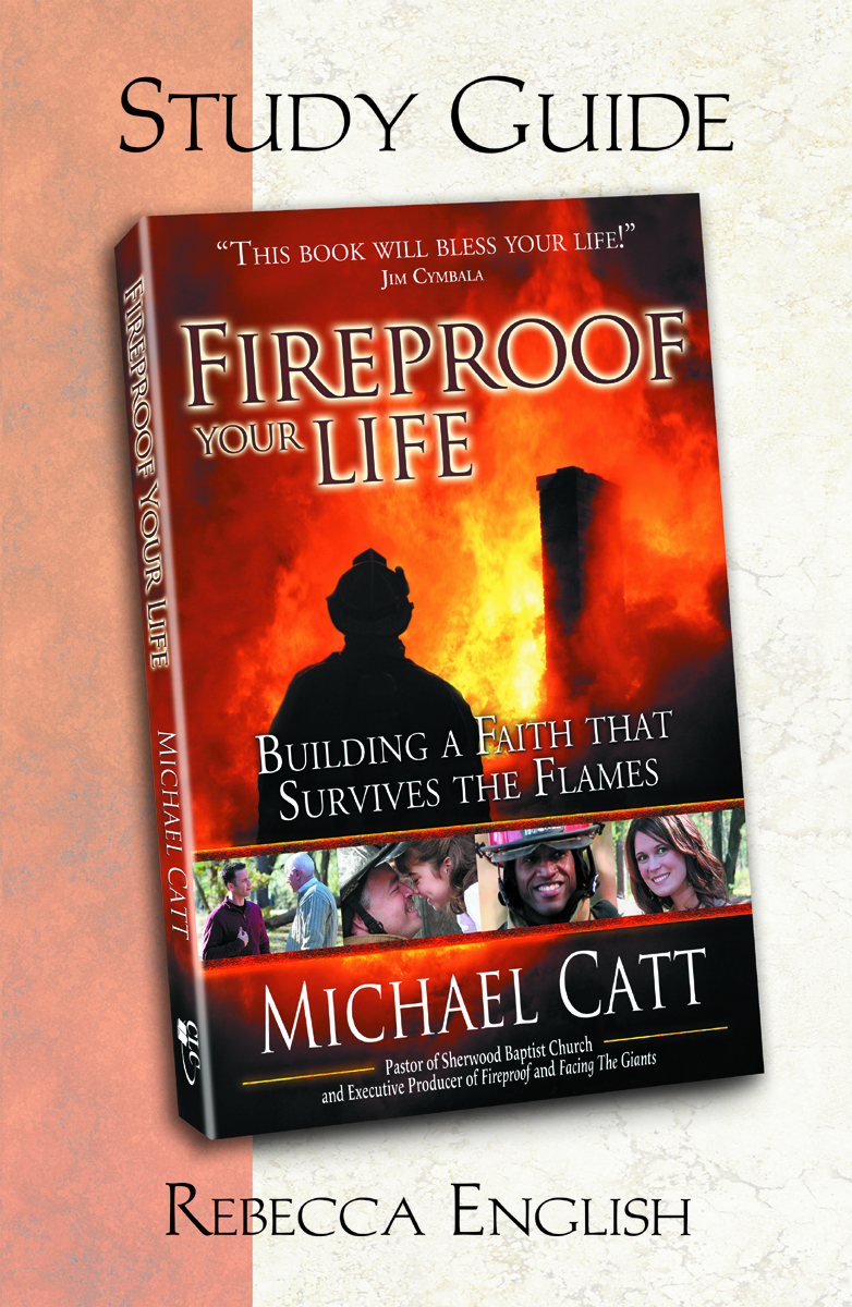 Fireproof Your Life Study Guide