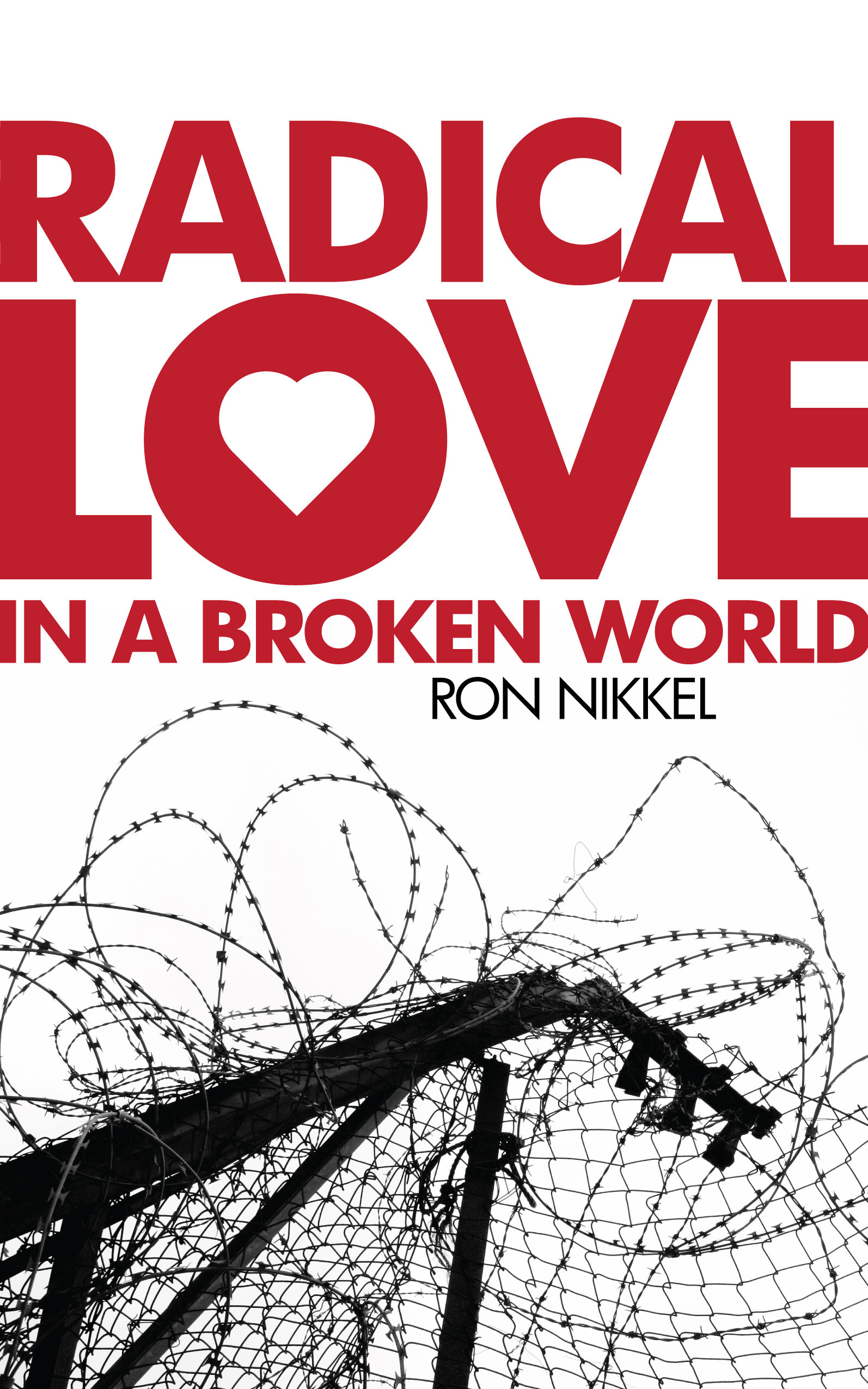 RADICAL LOVE IN A BROKEN WORLD