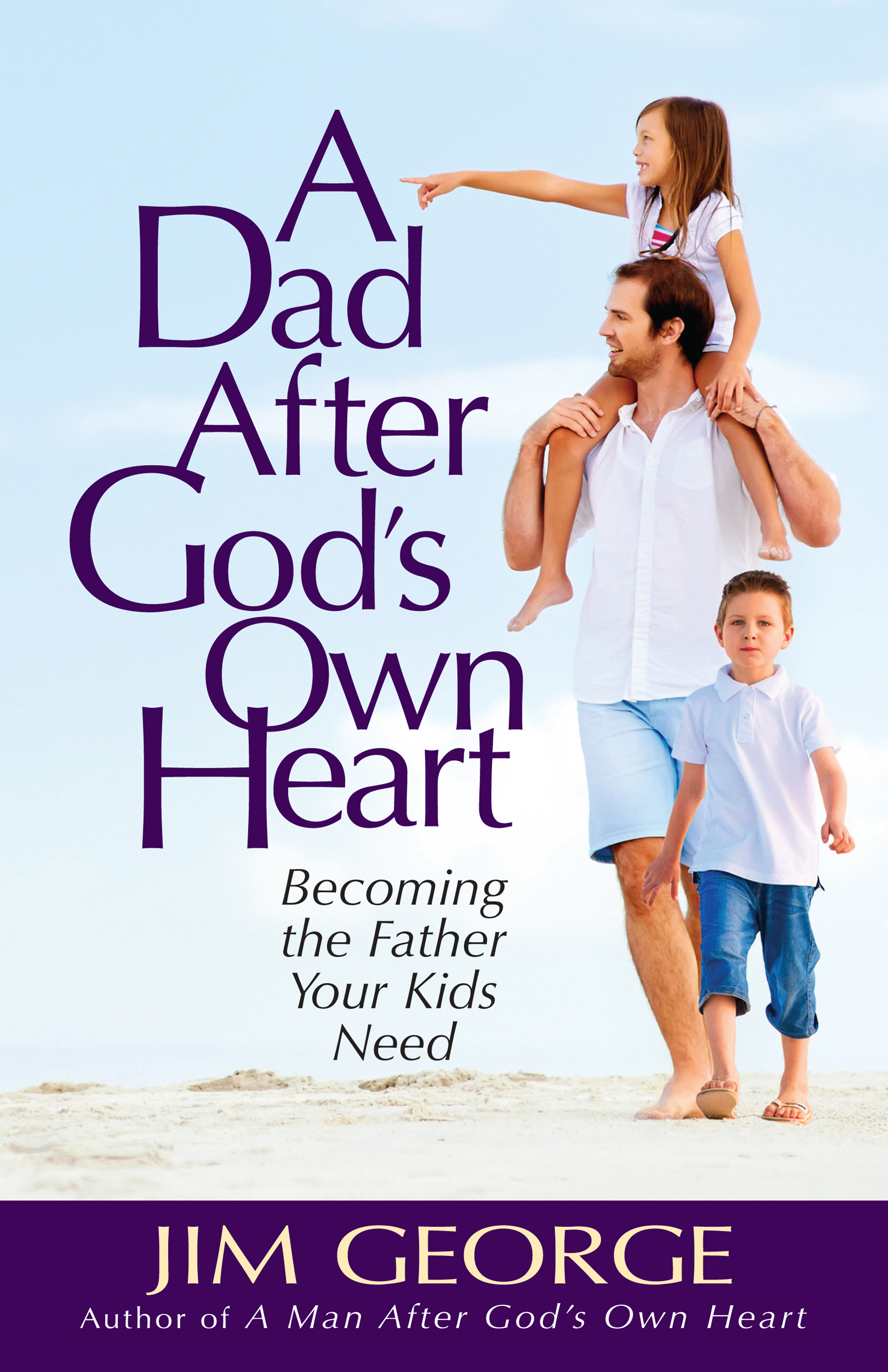 A Dad After God's Own Heart