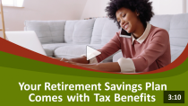 Your Retirement Savings Plan Comes with Tax Benefits video thumbnail
