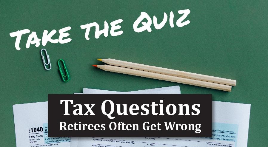 Tax questions retirees often get wrong