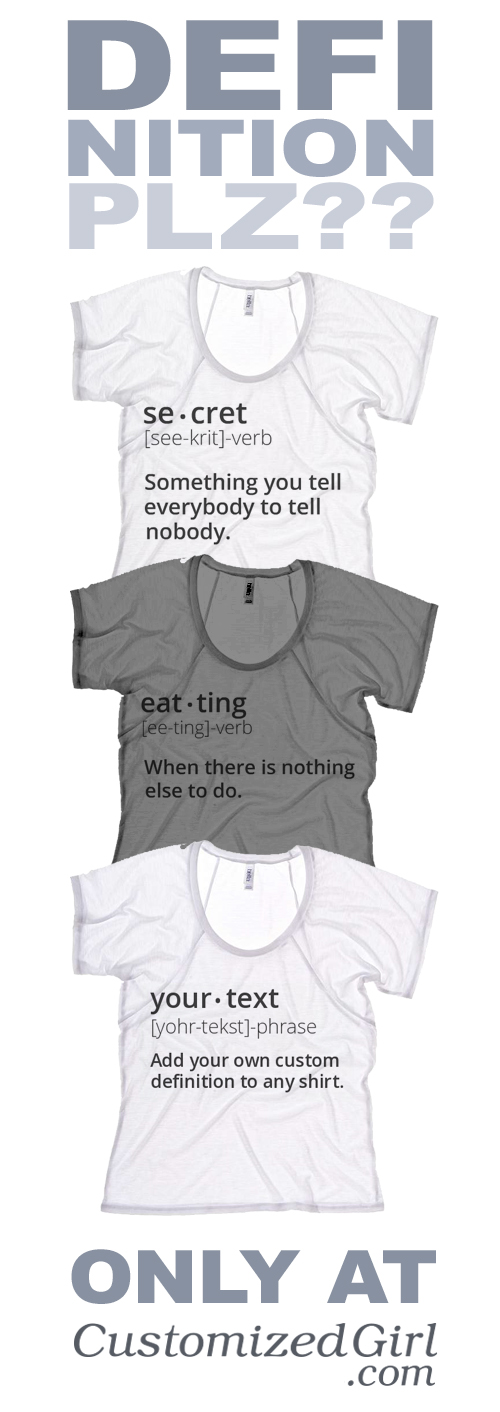 Custom Definition Shirts CustomizedGirl Blog