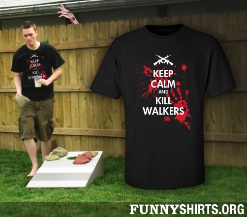 Keep Calm and Kill Walkers T-Shirts