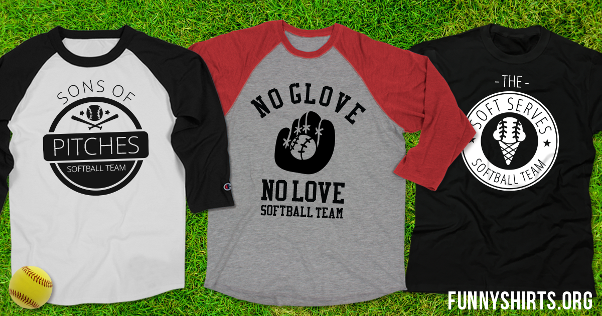 Beat Out The Competition With Funny Softball Team Names FunnyShirts 
