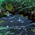 oᴠᴇʀ ᴛʜᴇ rɪᴠᴇʀ