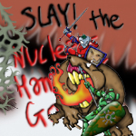 Slay! The Nuclear Hamster God! by hfos
