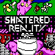 Shattered