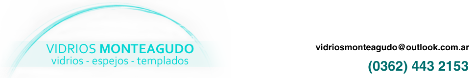 Vidrios Monteagudo - Vidrios - Espejos - Templados