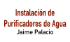 Instalación De Purificadores De Agua Jaime Palacio