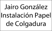 Jairo González Instalación Papel De Colgadura