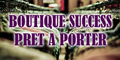 Boutique Success - Pret a Porter