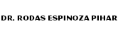 Dr. Rodas Espinoza Pihar