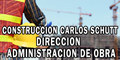 Construccion Carlos Schutt - Direccion - Administracion de Obra