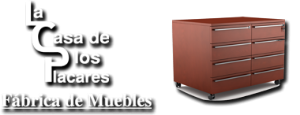 La Casa de los Placares - Fabrica de Muebles