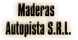 Maderas Autopista SRL