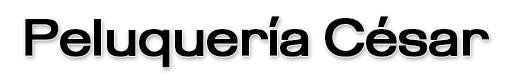 Peluqueria Cesar - 30 Años de Trayectoria Nos Avalan