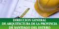 Direccion General de Arquitectura de la Provincia de Santiago del Estero