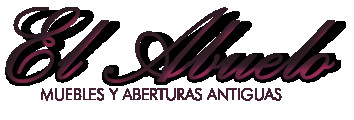 El Abuelo - Muebles Antiguos y de Campo - Aberturas