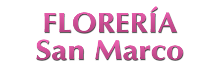 Floreria San Marco - Flores - Arreglos Florales para Toda Ocasion