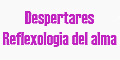 Despertares Reflexologia del Alma