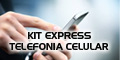 Kit Express - Telefonia Celular