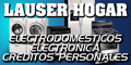 Lauser Hogar - Electrodomesticos - Electronica - Creditos Personales