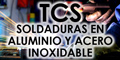 Tcs - Soldaduras en Aluminio y Acero Inoxidable