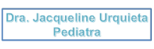 Médico Pediatra Jacqueline Urquieta Matulic